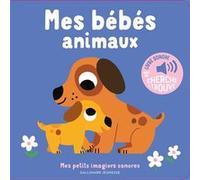 Mes bébés animaux Des sons à écouter, des images à regarder - Marion Billet - Gallimard jeunesse - cartonné - Album jeunesse