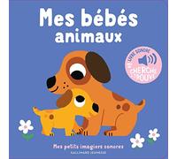 Mes bébés animaux - Mes petits imagiers sonores - Dès 1 an