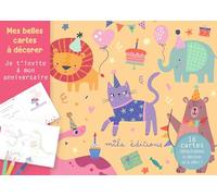 Mes belles cartes à décorer - Je t’invite à mon anniversaire - 16 cartes détachables à décorer et à offrir ! - Collectif - Mila Boutan Eds - Document jeunesse