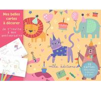 Mes belles cartes à décorer - Je t’invite à mon anniversaire: 16 cartes détachables à décorer et à offrir !
