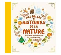 Cycles naturels – Mes belles histoires de la nature – Recueil de 12 histoires