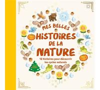 Cycles naturels – Mes belles histoires de la nature – Recueil de 12 histoires