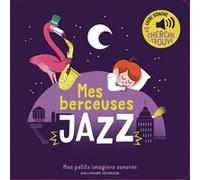 Mes berceuses Jazz Elsa Fouquier (Auteur), Elsa Fouquier (Illustration)