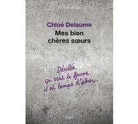 Mes bien chères sœurs Chloé Delaume (Auteur)