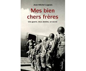 Mes biens chers frères : Une guerre, deux destins, un secret