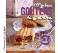 Mes bons goûters du quotidien - Nouvelle édition 50 recettes saines et rapides pour petits et grands - Marie Chioca - Terre Vivante - broché - Essai