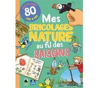 Mes bricolages nature au fil des saisons LPO (Auteur)