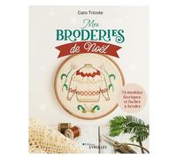Caro Tricote – Mes broderies de Noël – 24 modèles féériques et faciles à broder – Broché