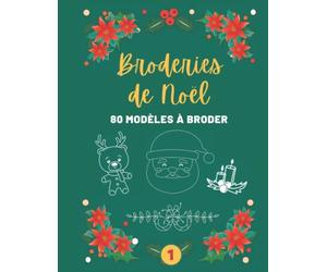Mes Broderies de Noël: 80 Modèles à Broder sur le Thème de Noël - Volume 1