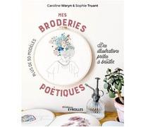 Mes broderies poétiques Caro Tricote (Auteur), Sophie Truant (Auteur)