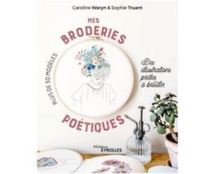 Mes broderies poétiques Caro Tricote (Auteur), Sophie Truant (Auteur)
