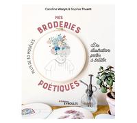 Caro Tricote, Sophie Truant – Mes broderies poétiques – Des illustrations prêtes à broder – Broché
