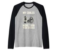 Mes câbles coûtent Plus Cher Que Votre stéréo Manche Raglan