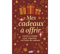 Mes cadeaux à offrir | Cahier à remplir pour organiser vos listes de cadeaux | Carnet d'organisation | 15x23 cm (6x9 pouces): Sommaire, 100 pages à compléter | Cahier à garder toute sa vie