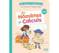 Mes cahiers de Mathématiques - Nombres et Calculs CE2