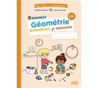 Mes cahiers de maths - Géométrie CP - Grandeurs et mesures Geoffrey Hugues (Auteur), Loïc Cormenier (Auteur)