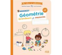 Mes cahiers de maths : Géométrie CP: Grandeurs et mesures