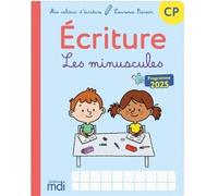 Mes cahiers d'ecriture CP - Les minuscules - Programme 2025: Nouvelle édition