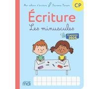 Mes cahiers d'écriture CP - Les minuscules - Programme 2025: Nouvelle édition