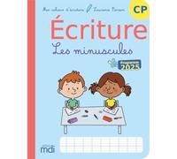 Mes cahiers d'ecriture CP - Les minuscules - Programme 2025: Nouvelle édition