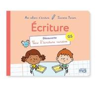 Mes cahiers d'ecriture - GS - Vers l'écriture cursive Laurence Pierson (Auteur)