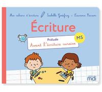 Mes cahiers d'ecriture - MS - Prélude - Laurence Pierson - Mdi Eds - broché - Scolaire / Universitaire
