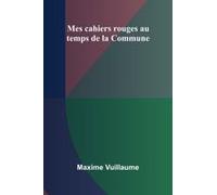 Mes Cahiers Rouges Au Temps De La Commune