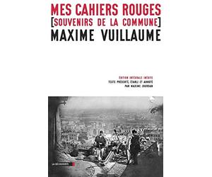 Mes cahiers rouges: Souvenirs de la Commune