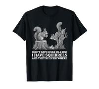 Mes Canards dans Une rangée se sont transformés en écureuils Partout à la Place T-Shirt