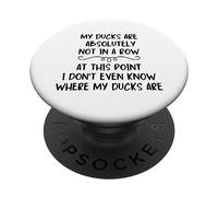 Mes canards ne sont pas alignés, je ne sais même pas où ils sont PopSockets PopGrip Adhésif
