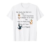 Mes Canards ne sont Pas alignés, Je ne Sais même Pas où Ils sont T-Shirt