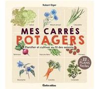 Mes carrés potagers Robert Elger (Auteur)