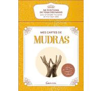 Mes cartes de Mudras - 58 positions de yoga des mains pour améliorer ma santé et mon bien-être - Coffret