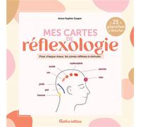 Mes cartes de réflexologie: Pour chaque maux, les zones réflexes à stimuler