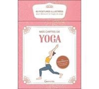 Mes Cartes De Yoga - 60 Postures Illustrées Pour Découvrir La Magie Du Yoga
