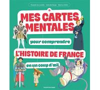 Mes cartes mentales pour comprendre l'Histoire de France en un coup d'oeil - Elisabeth de Lambilly - Bayard Jeunesse - cartonné - Document jeunesse