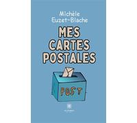 Mes cartes postales - Michèle Euzet-Blache - Le Lys Bleu - broché - Poésie