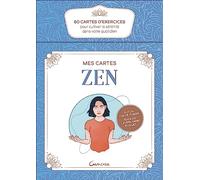 Mes cartes Zen - 60 cartes d'exercices pour cultiver la sérénité dans votre quotidien - Coffret