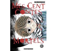 Mes cent contes mortels - Tome 1