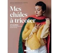 Mes châles à tricoter: 17 modèles dans lesquels se lover toute l année