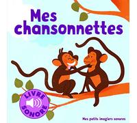 Mes Chansonnettes • 6 Chansons à Écouter, 6 Images à Regarder • Livre Sonore dès 1 an