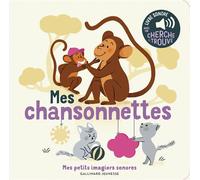 Mes chansonnettes Des sons à écouter, des images à regarder - Elsa Fouquier - Gallimard jeunesse - cartonné - Album éveil dès la naissance