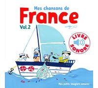 Mes chansons de France. Vol 2 – Mes petits imagiers sonores – Dès 1 an – Gallimard