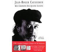 Mes chansons des quatre saisons Jean-Roger Caussimon (Auteur), Léo Ferré (Préface)