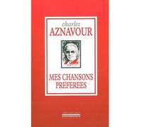 Mes Chansons Preferees - Charles Aznavour - La Simarre - broché - Anthologie