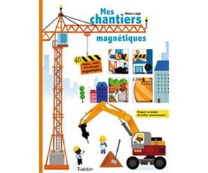Mes chantiers magnétiques Olivier Latyk (Illustration)