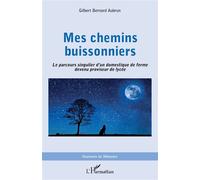 Mes chemins buissonniers Le parcours singulier d'un domestique de ferme devenu proviseur de lycée - Gilbert Bernard Aubrun - L'harmattan - broché - Roman
