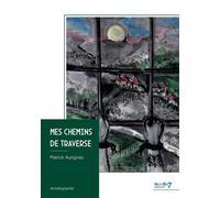 Mes Chemins de Traverse - Patrick Aurignac - Nombre 7 - broché - Autobiographie