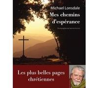 Mes chemins d'espérance Michael Lonsdale (Auteur), Ferrante Ferranti (Photographie)