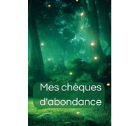 Mes chèques d'abondance: 30 chèques magiques pour attirer l'abondance et la prospérité dans votre vie, Rituel de la lune qui utilise la loi de l'attraction et de l'Univers
